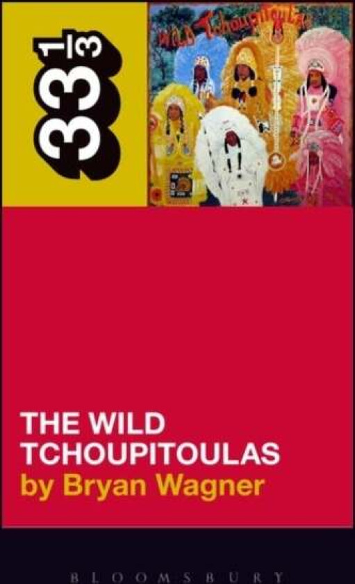 The Wild Tchoupitoulas' The Wild Tchoupitoulas av Dr. Bryan Wagner