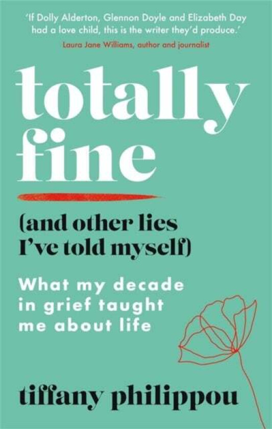 Totally Fine (And Other Lies I&#039;ve Told Myself) av Tiffany Philippou