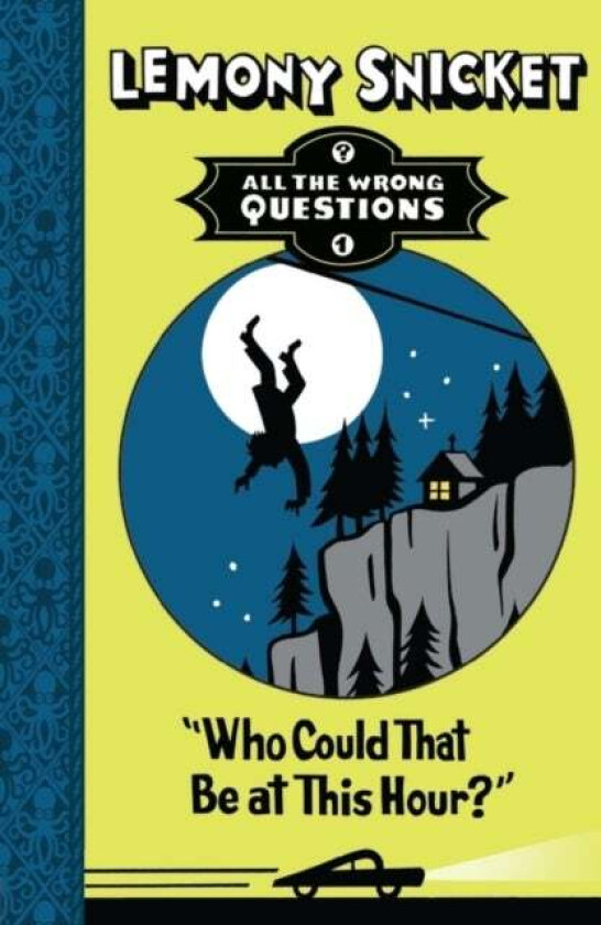 Who Could That Be at This Hour? av Lemony Snicket