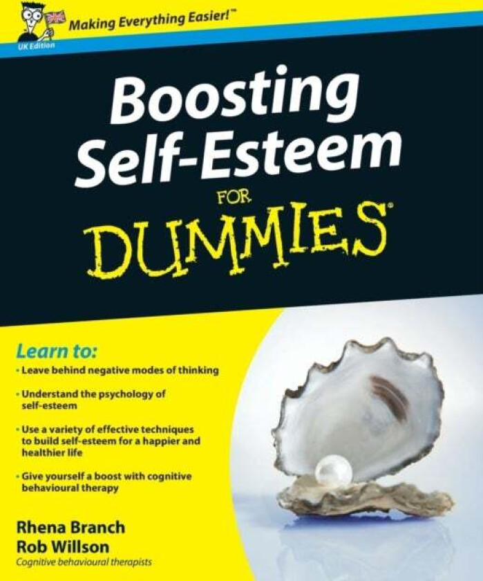 Boosting Self-Esteem For Dummies av Rhena (The Priory Clinic) Branch, Rob (The Priory Clinic) Willson