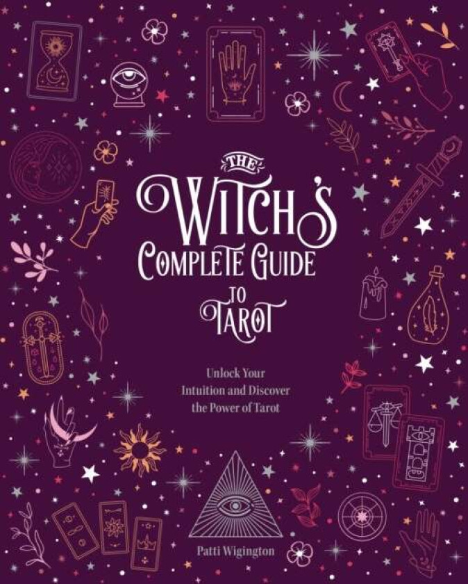 The Witch's Complete Guide to Tarot av Wigington Patti
