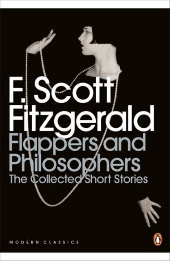 Flappers and Philosophers: The Collected Short Stories of F. Scott Fitzgerald av F. Scott Fitzgerald