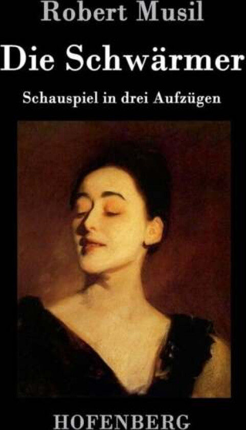 Die Schwarmer av Robert Musil