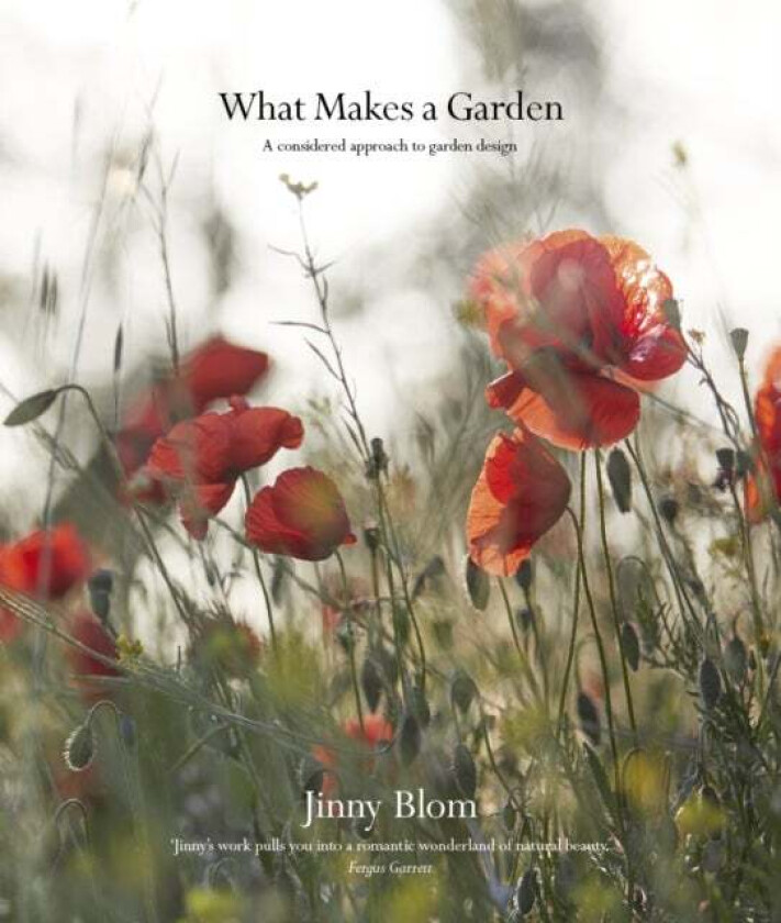 What Makes a Garden av Jinny Blom