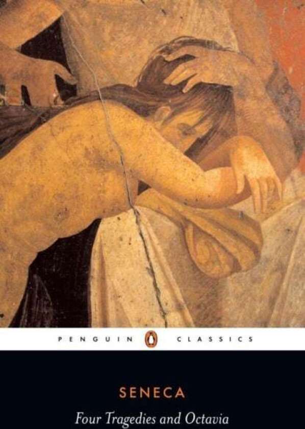Four Tragedies and Octavia av Seneca