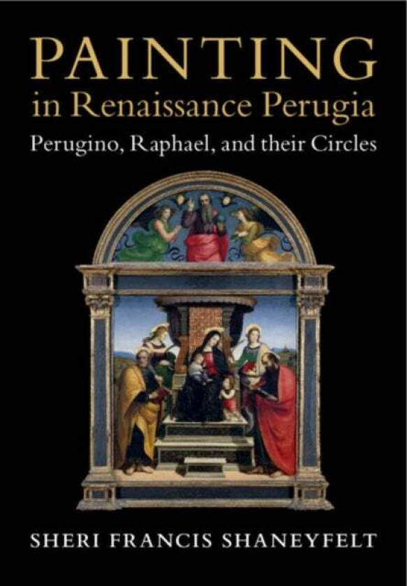 Painting in Renaissance Perugia av Sheri Francis (Vanderbilt University Tennessee) Shaneyfelt