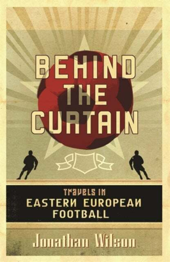 Behind the Curtain av Jonathan Wilson, Jonathan Wilson Ltd