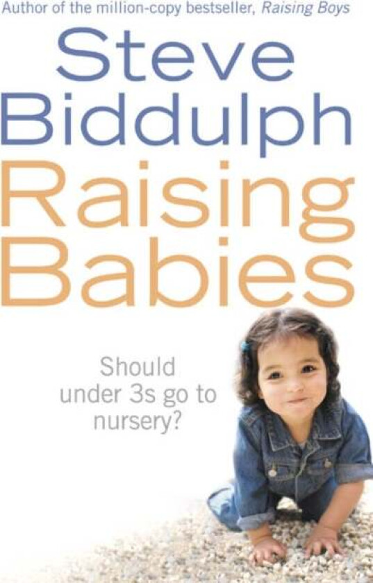 Raising Babies av Steve Biddulph