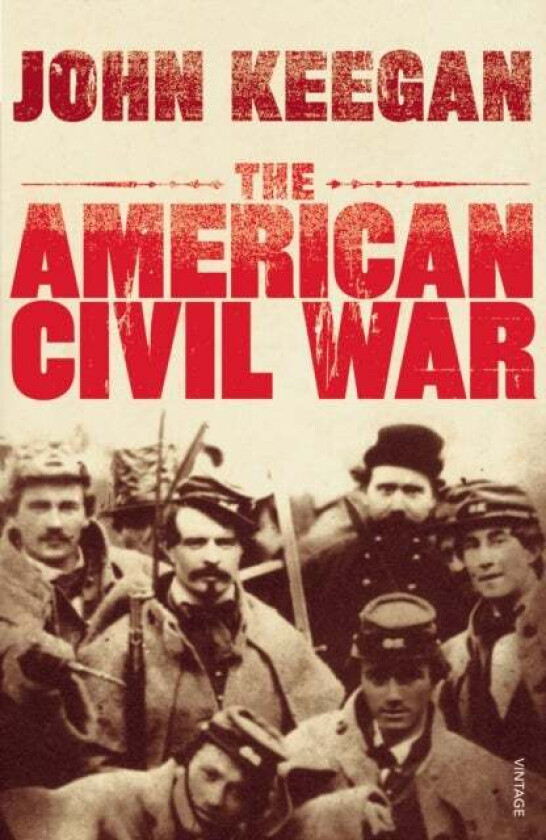 The American Civil War av John Keegan