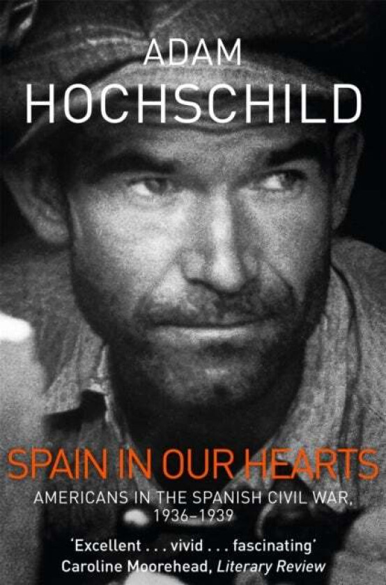 Spain in Our Hearts av Adam Hochschild