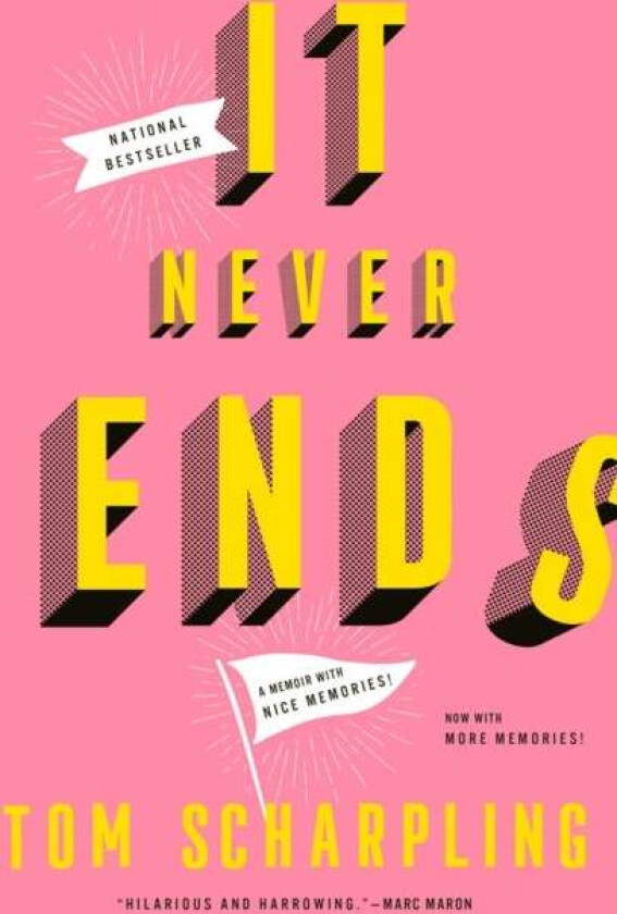 It Never Ends: A Memoir with Nice Memories! av Tom Scharpling