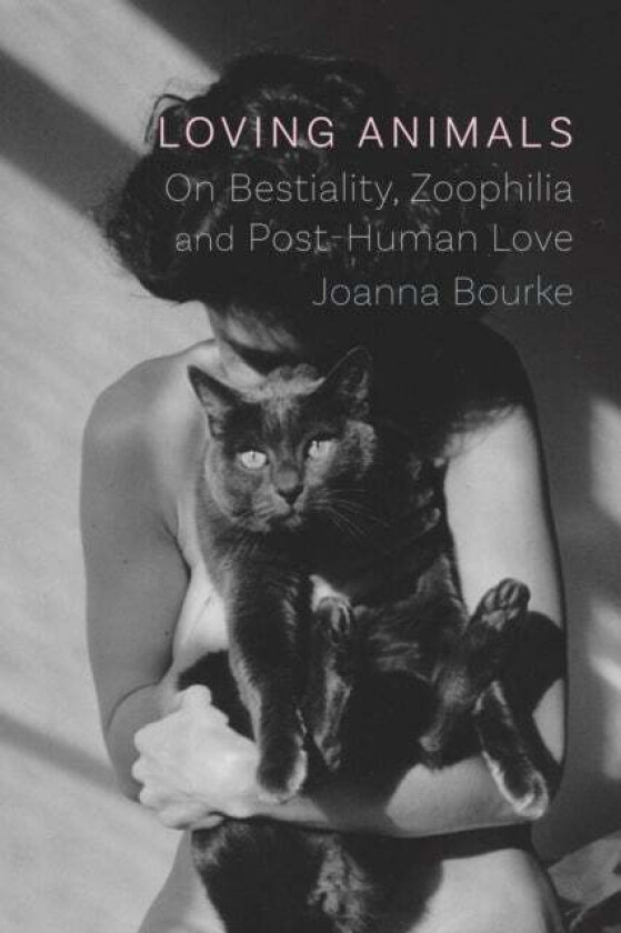 Loving Animals av Joanna Bourke