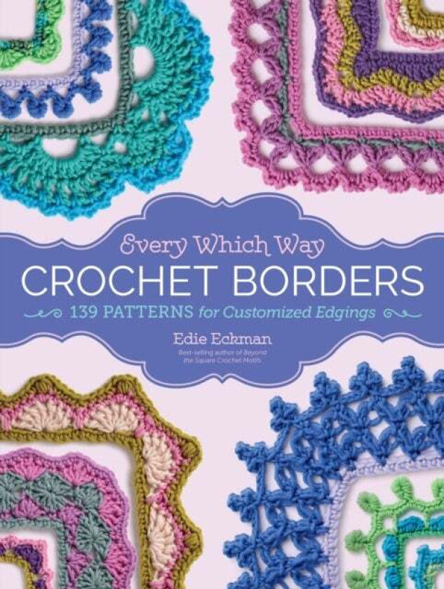 Every Which Way Crochet Borders Av Edie Eckman