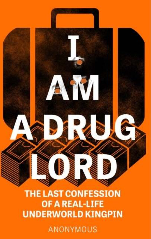 I Am a Drug Lord av Anonymous