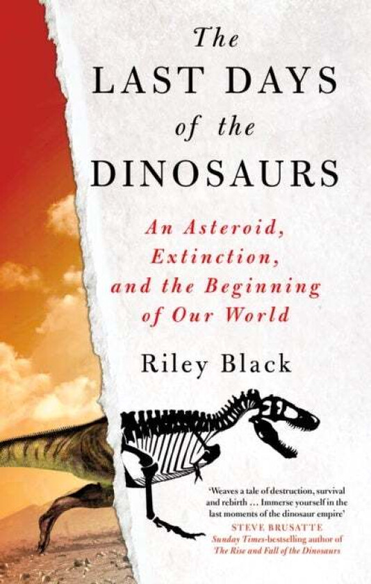 The Last Days Of The Dinosaurs Av Riley Black