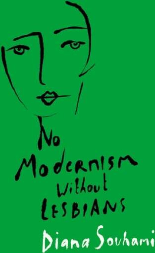 No Modernism Without Lesbians av Diana Souhami