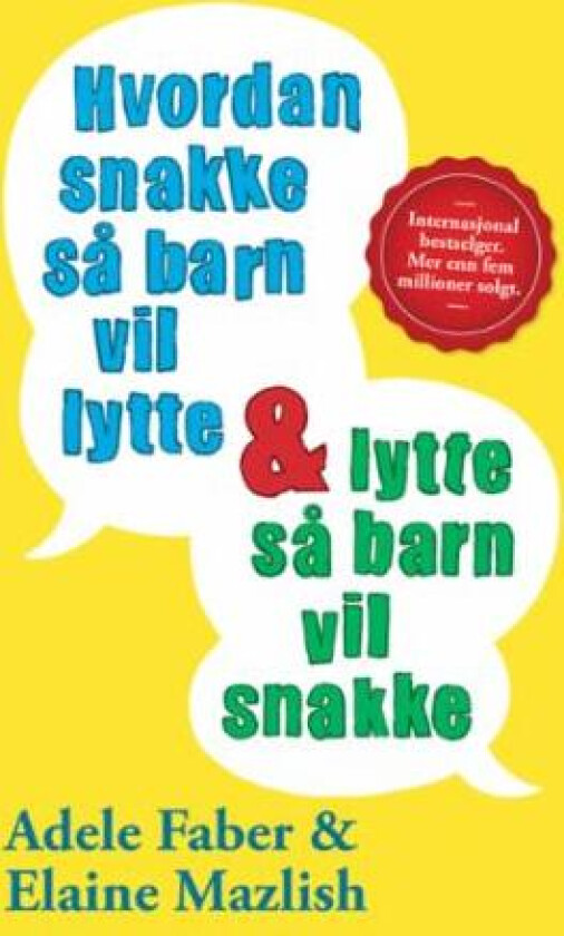 Hvordan snakke så barn vil lytte & lytte så barn vil snakke av Adele Faber, Elaine Mazlish