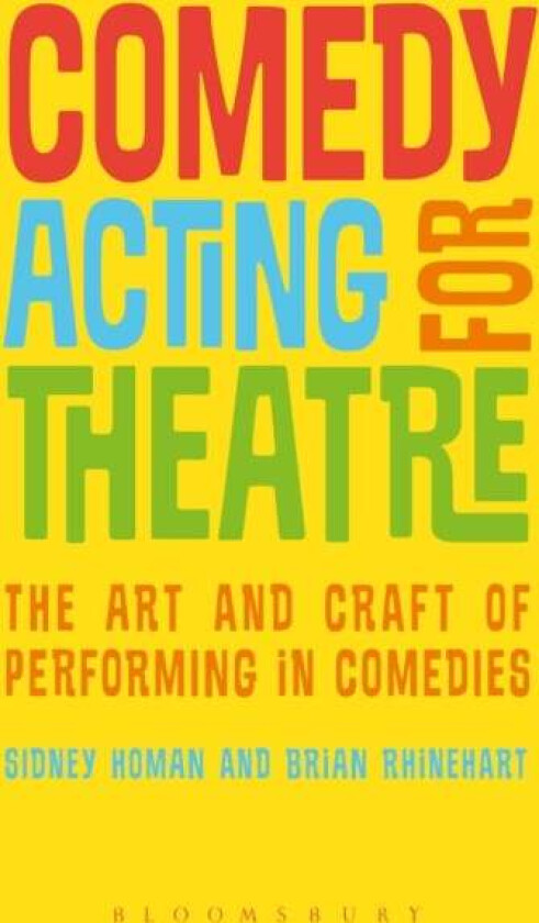 Comedy Acting for Theatre av Professor Sidney (University of Florida USA) Homan, Dr Brian (Instructor of Acting Directing Devising and Theatre History