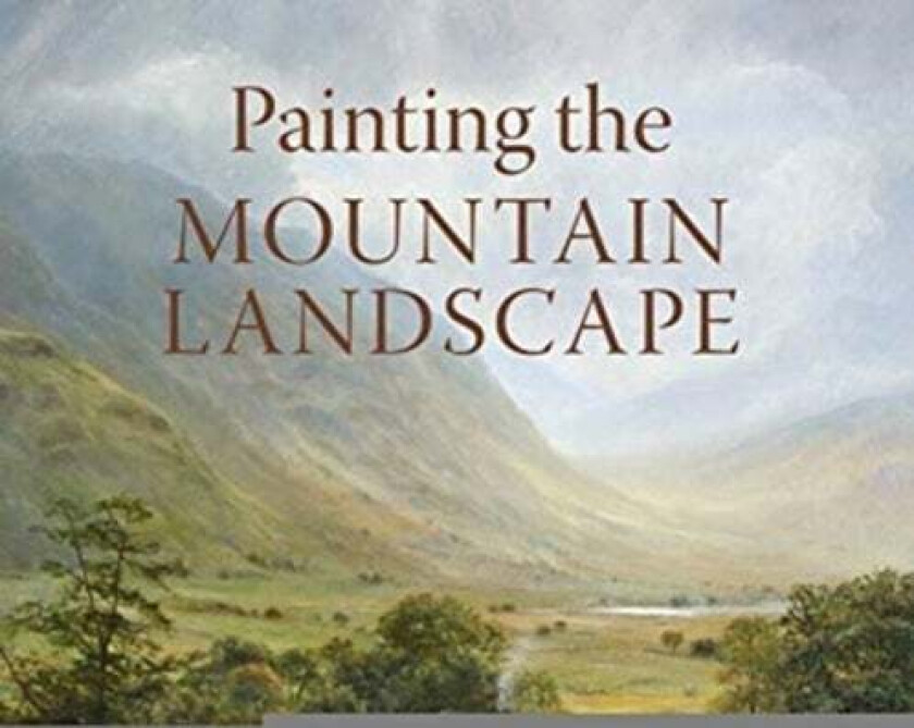 Painting the Mountain Landscape av Eileen Clark