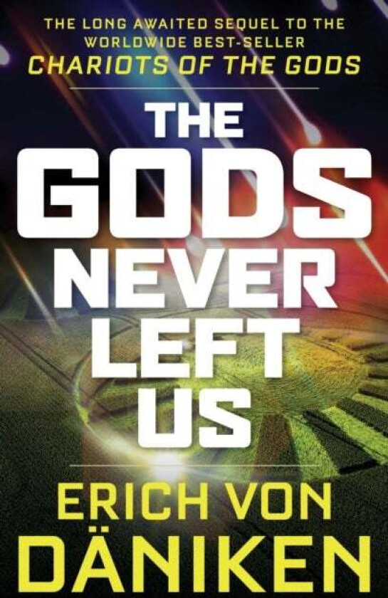 The Gods Never Left Us av Erich (Erich von Daniken) von Daniken