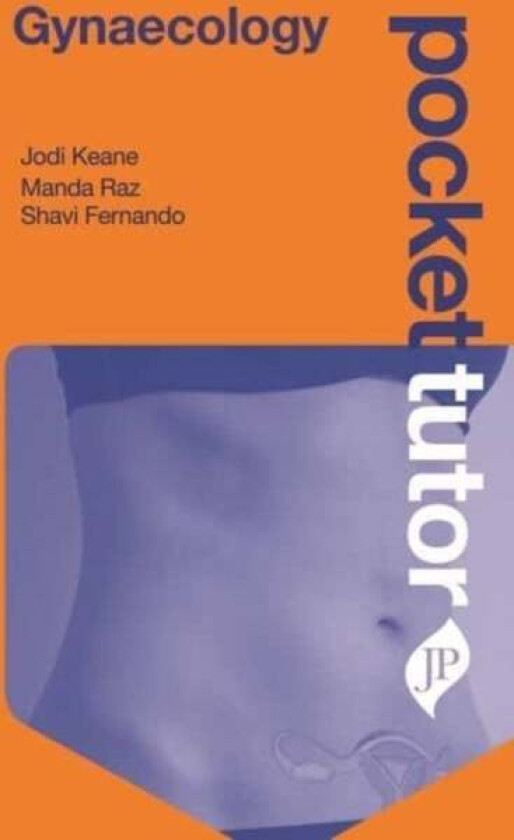 Pocket Tutor Gynaecology av Jodi Keane, Manda Raz, Shavi Fernando