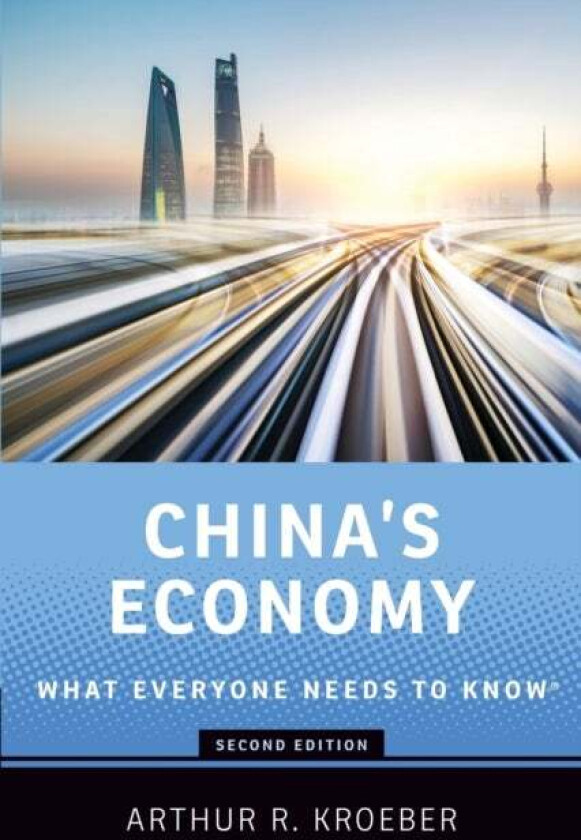 China's Economy av Arthur R. (Founding partner and managing director of Gavekal Dragonomics) Kroeber