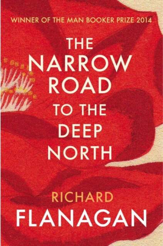 The Narrow Road to the Deep North av Richard Flanagan
