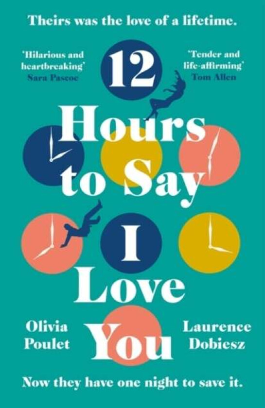 12 Hours To Say I Love You av Olivia Poulet, Laurence Dobiesz