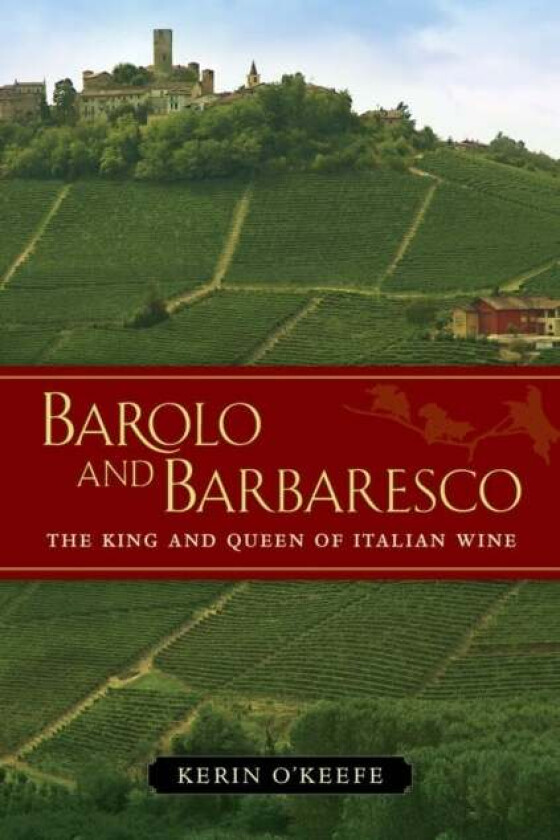 Barolo and Barbaresco av Kerin O'Keefe