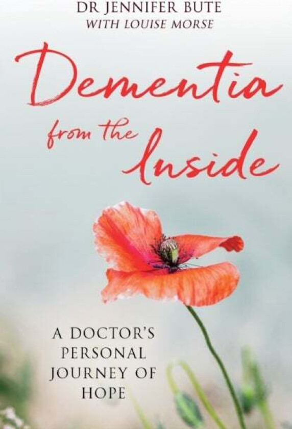 Dementia from the Inside av Dr Jennifer Bute, Louise (Reader) Morse