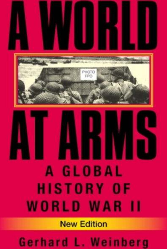 A World at Arms av Gerhard L. (University of North Carolina Chapel Hill) Weinberg