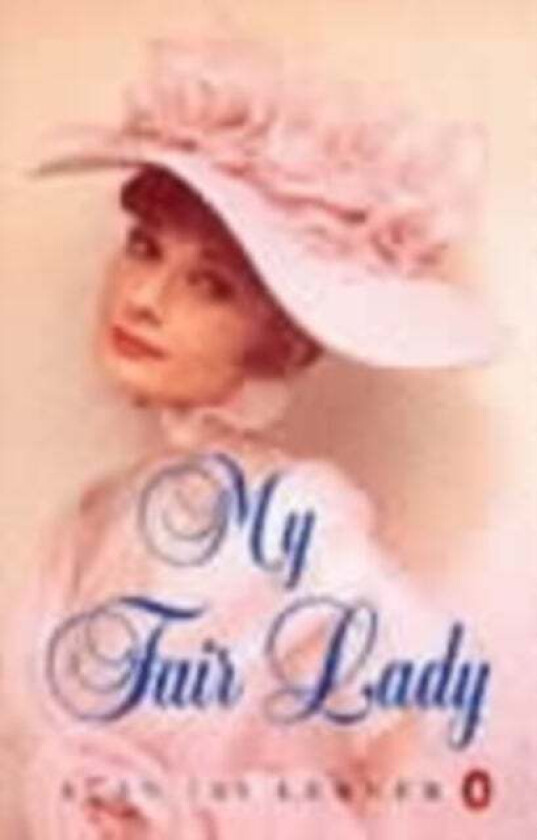 My Fair Lady av Alan Lerner, Frederick Loewe