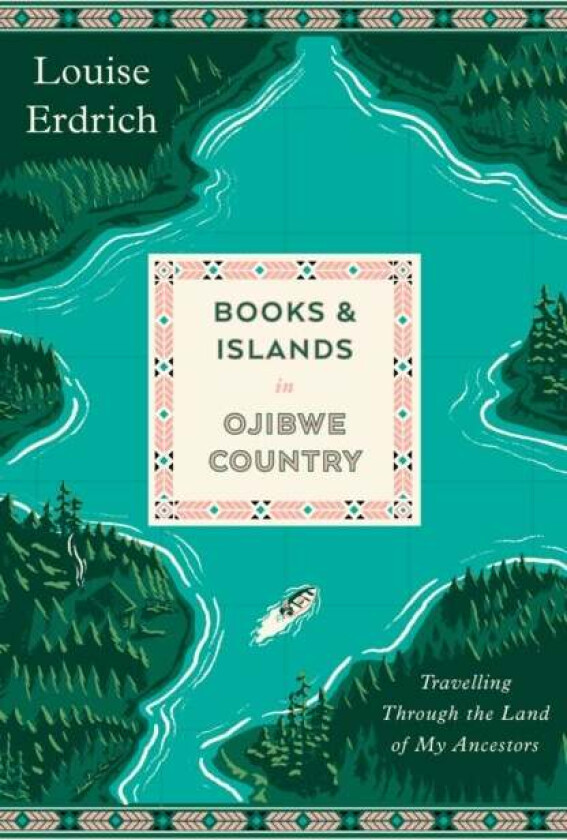 Books and Islands in Ojibwe Country av Louise Erdrich