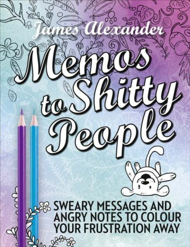 Memos to Shitty People: A Delightful & Vulgar Adult Coloring Book av James Alexander