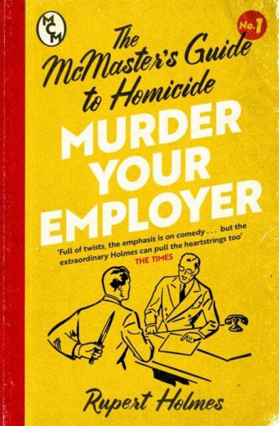 Murder Your Employer: The McMasters Guide to Homicide av Rupert Holmes