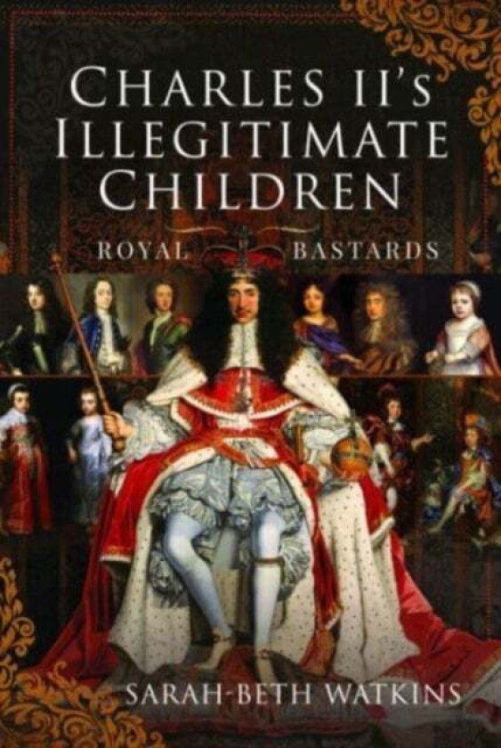 Charles II's Illegitimate Children av Sarah-Beth Watkins