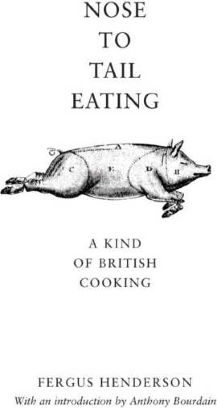 Nose to Tail Eating av Fergus Henderson