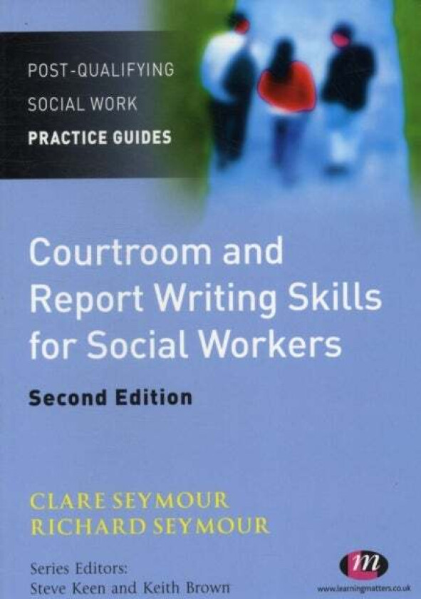 Courtroom and Report Writing Skills for Social Workers av Clare Seymour, Richard B. Seymour