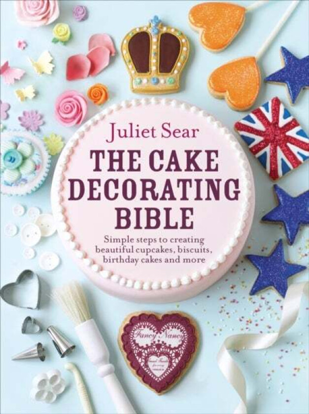 The Cake Decorating Bible av Juliet Sear