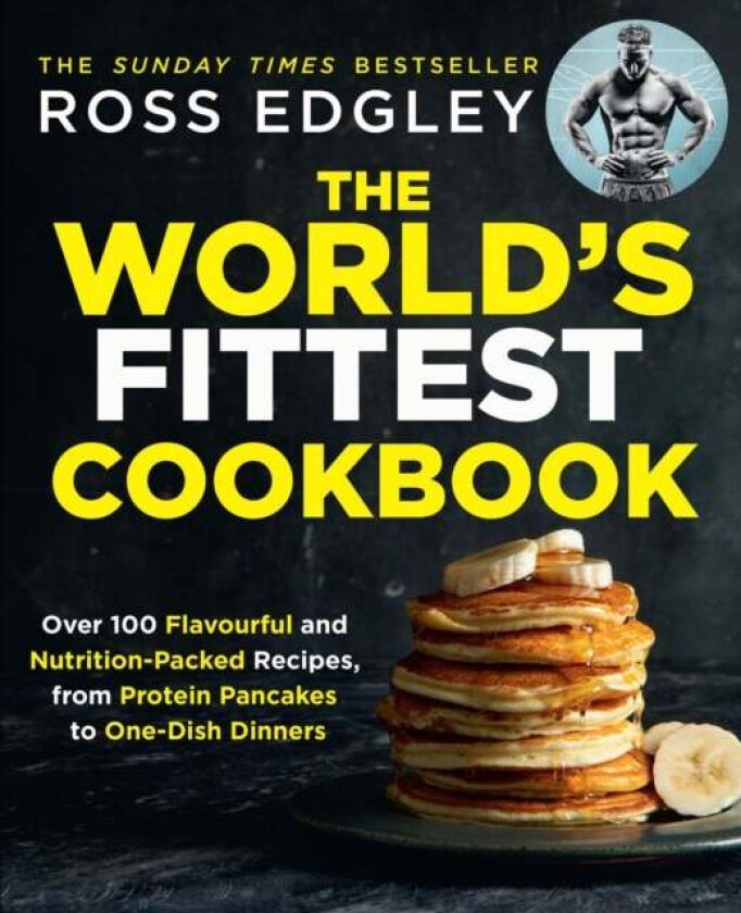 The World&#039;s Fittest Cookbook av Ross Edgley