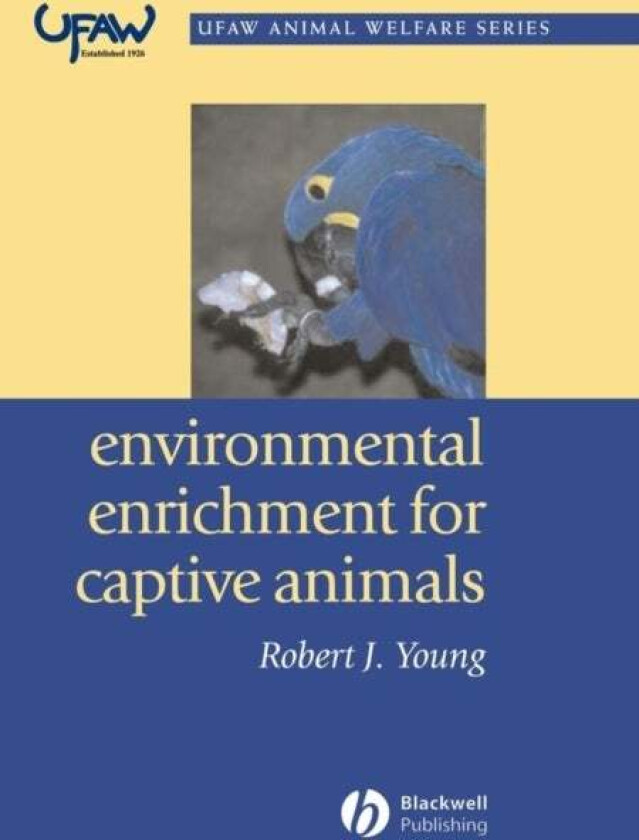 Environmental Enrichment for Captive Animals av Robert J. (Pontifica Universidade Catolica de Minas Gerais) Young