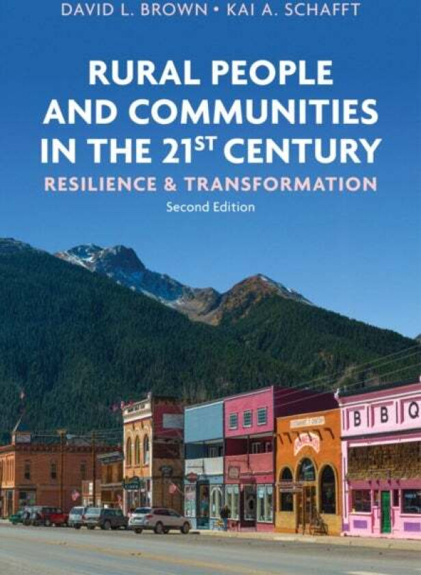 Rural People and Communities in the 21st Century av David L. (Cornell University) Brown, Kai A. (Pennsylvania State University) Schafft