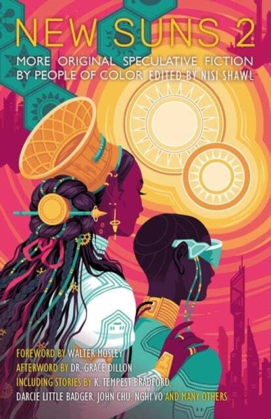 New Suns 2 av Daniel H. Wilson, K. Tempest Bradford, Darcie Little Badger, Geetanjali Vandemark, John Chu, Nghi Vo, Tananarive Due, Alex Jennings, Kar