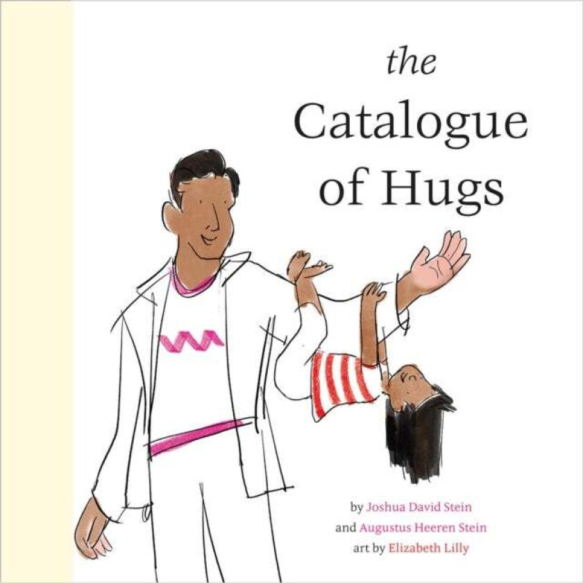 The Catalogue of Hugs av Joshua David Stein, Augustus Heeren Stein