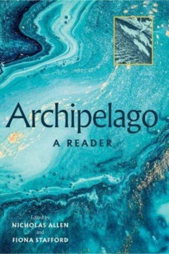 Archipelago Anthology av Alice Oswald, Kathleen Jamie, Robert Macfarlane, Sinead Morrisey, Andrew McNeillie, Seamus Heaney, Richard Murphy, Michael Lo