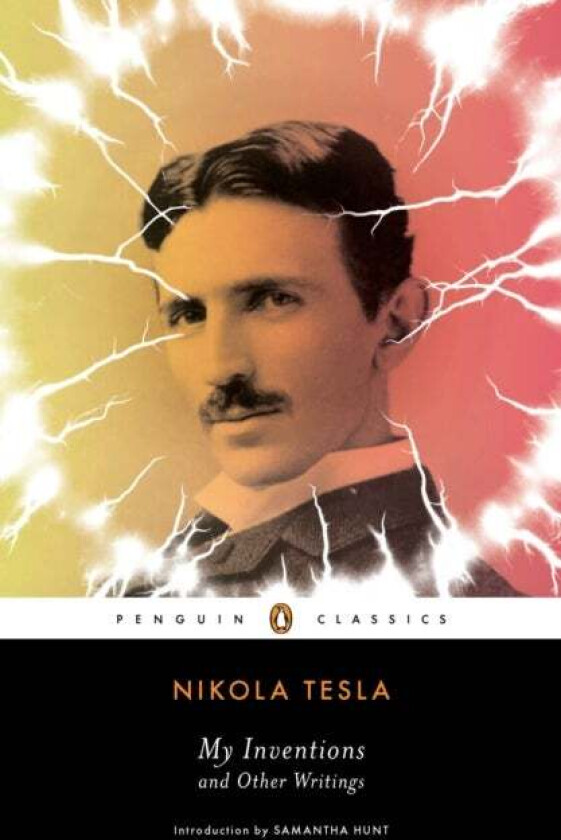 My Inventions and Other Writings av Nikola Tesla