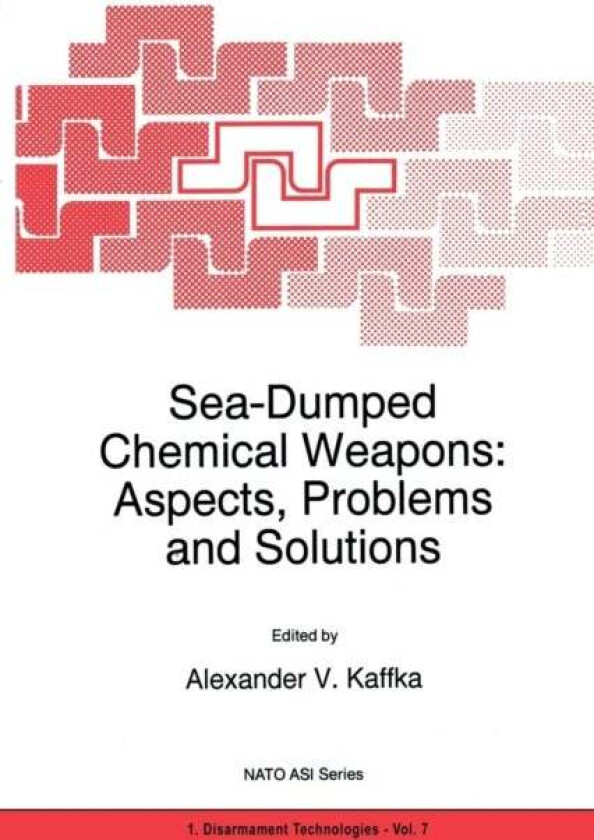 Sea-Dumped Chemical Weapons: Aspects, Problems and Solutions