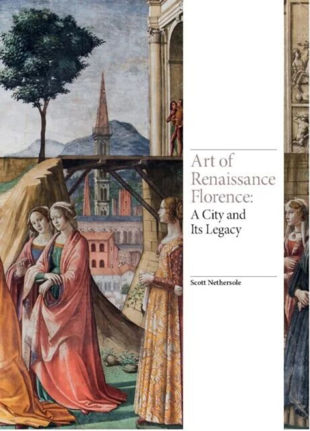 Art of Renaissance Florence av Scott Nethersole