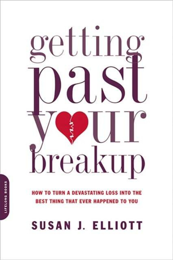 Getting Past Your Breakup av Susan Elliott