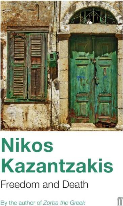 Freedom and Death av Nikos Kazantzakis